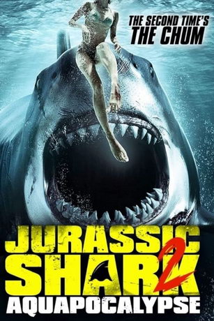 Акула юрского периода 2: Аквапокалипсис (2021)
